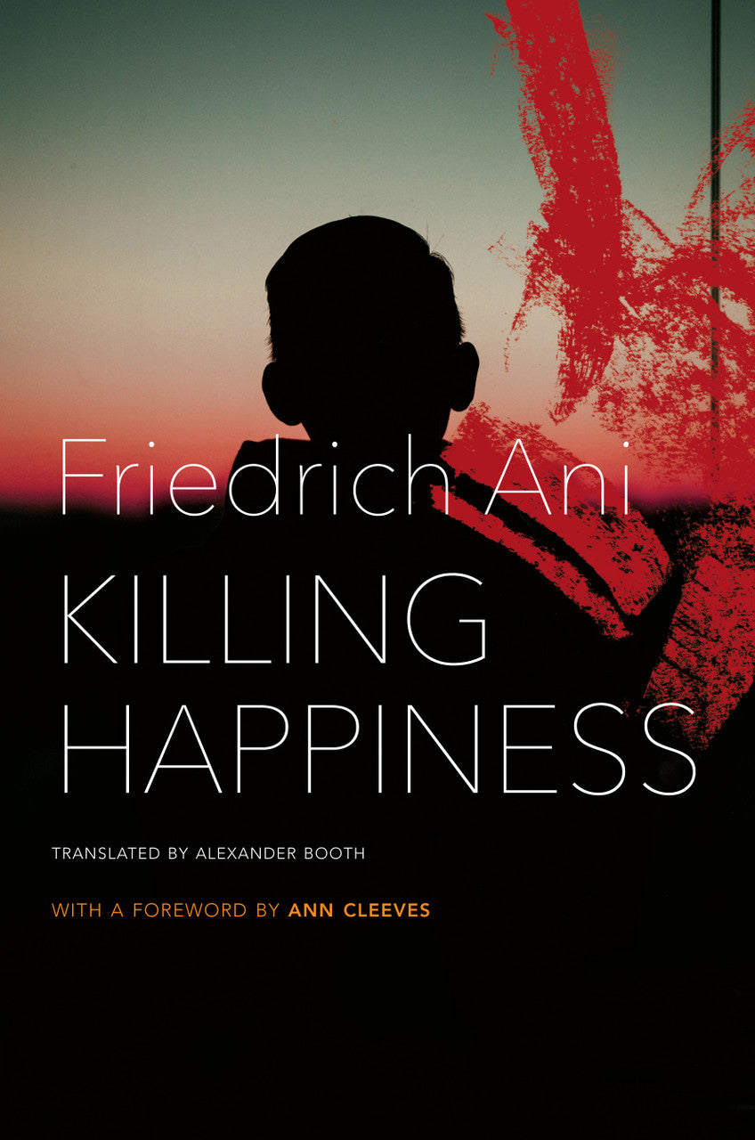 Killing Happiness by Friedrich Ani | Seagull Books