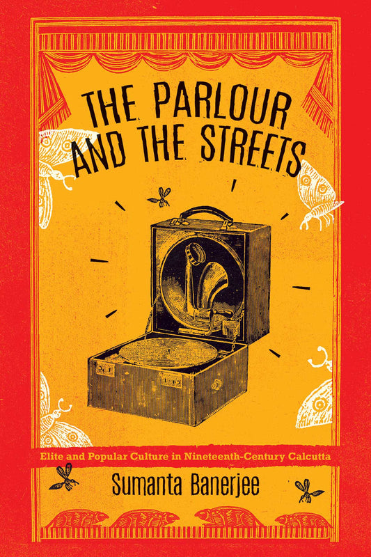 The Parlour and the Streets by Sumanta Banerjee | Seagull Books