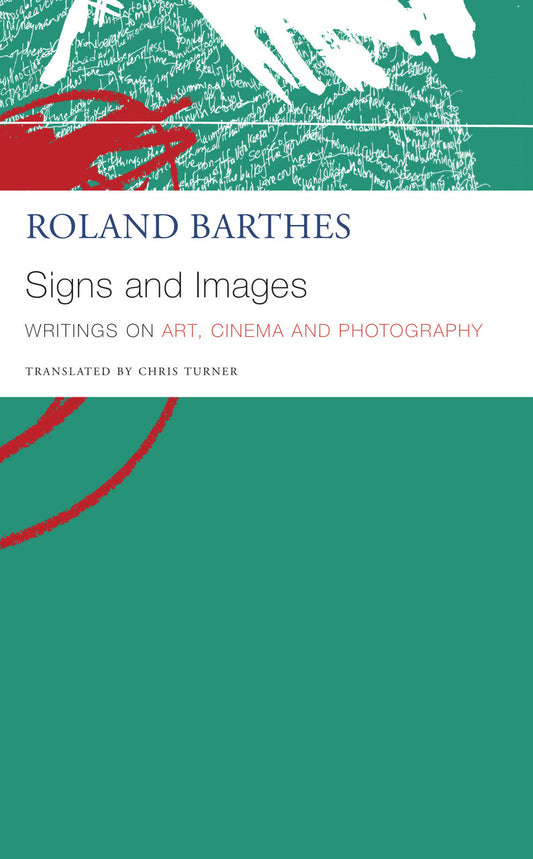 Signs and Images: Writings on Art, Cinema and Photography