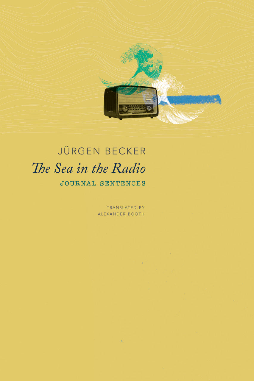 The Sea in the Radio by Jürgen Becker | Seagull Books