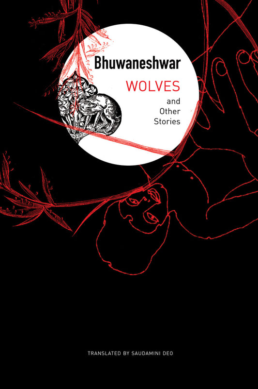 Wolves and Other Stories by Bhuwaneshwar | Seagull Books