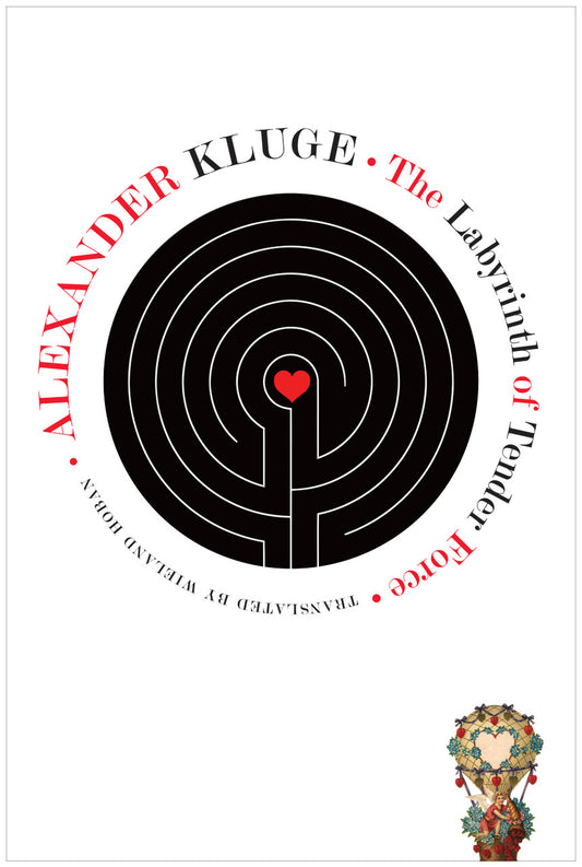 Labyrinth of Tender Force : 166 Love Stories by Alexander Kluge | Seagull Books