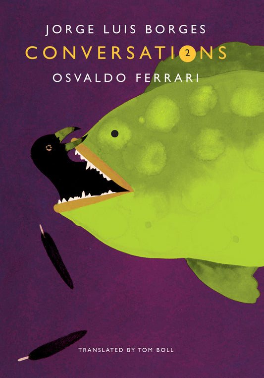 Conversations, Volume 2 | Jorge Luis Borges, Osvaldo Ferrari | Seagull Books