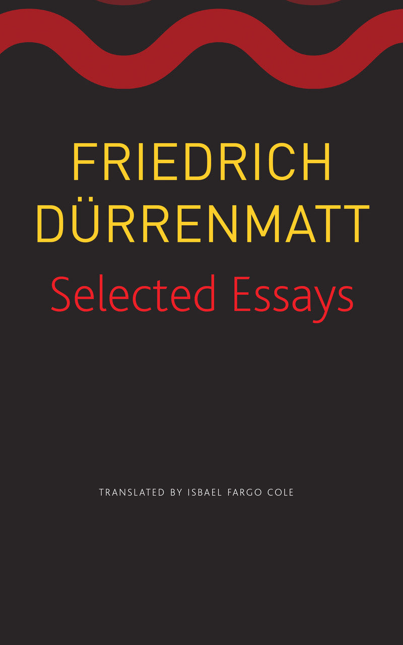 Selected Essays by Friedrich Dürrenmatt