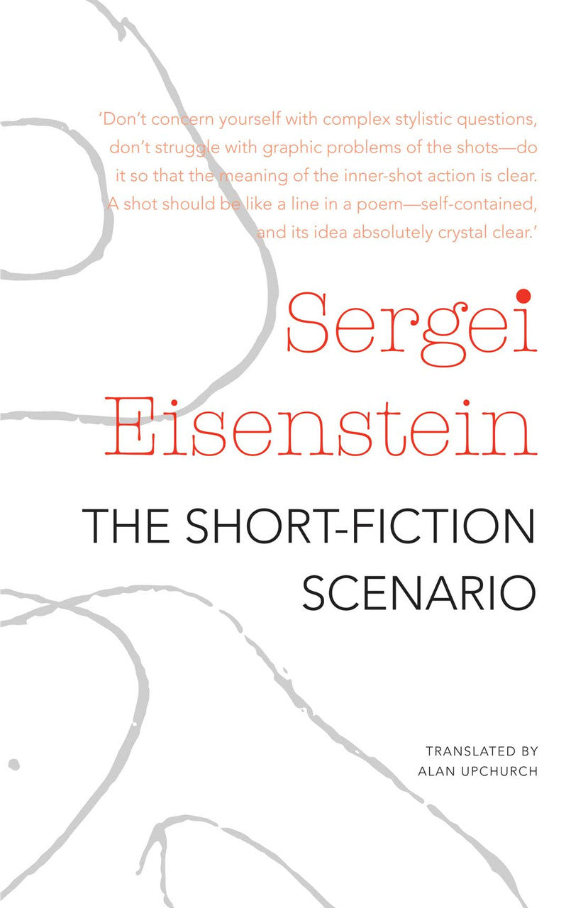 The Short-Fiction Scenario by SERGEI EISENSTEIN | Seagull Books