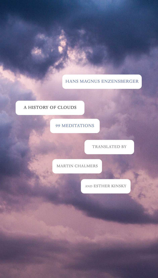 A History of Clouds: 99 Meditations by Hans Magnus Enzensberger | Seagull Books