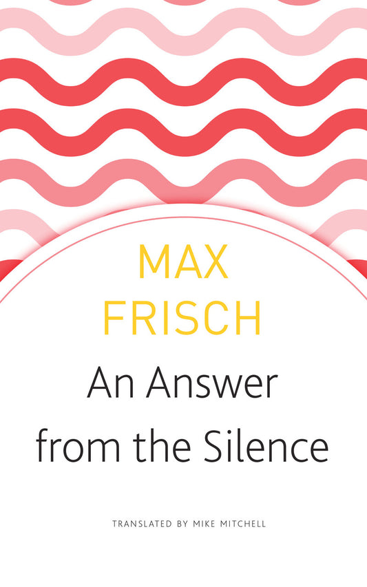 An Answer from the Silence by Max Frisch | Seagull Books