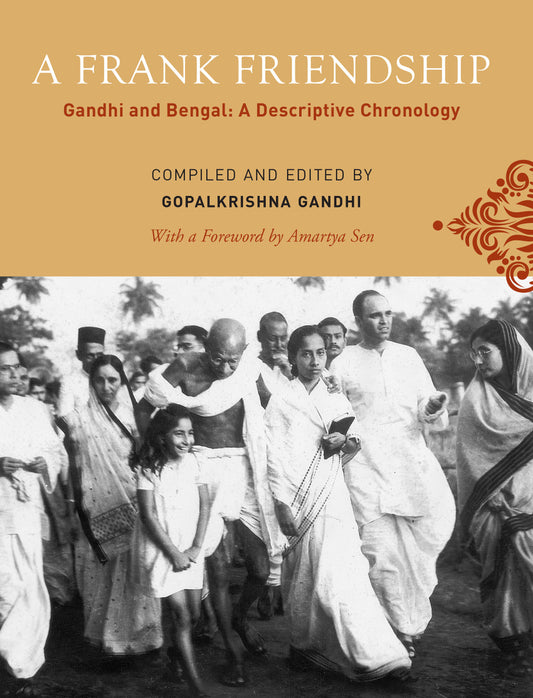 A Frank Friendship: Gandhi and Bengal
