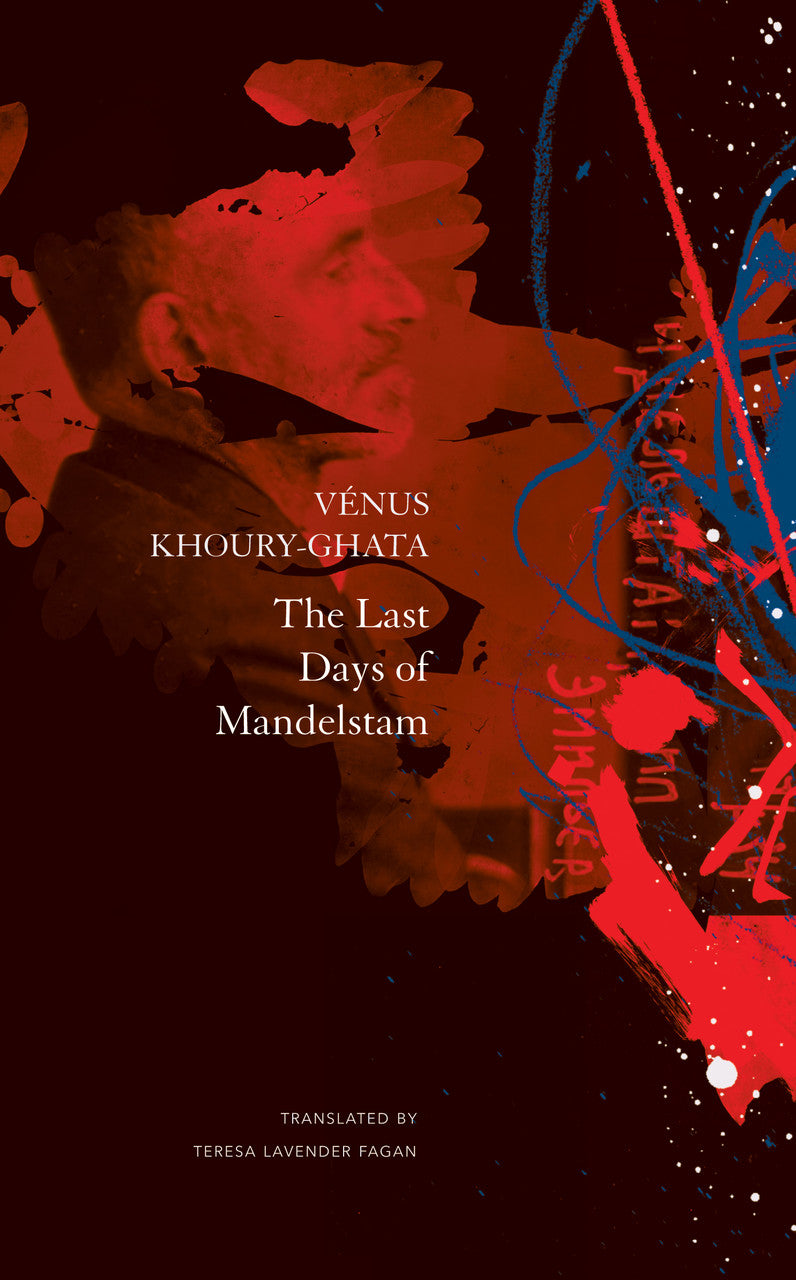 The Last Days of Mandelstam by Vénus Khoury-Ghata | Seagull Books