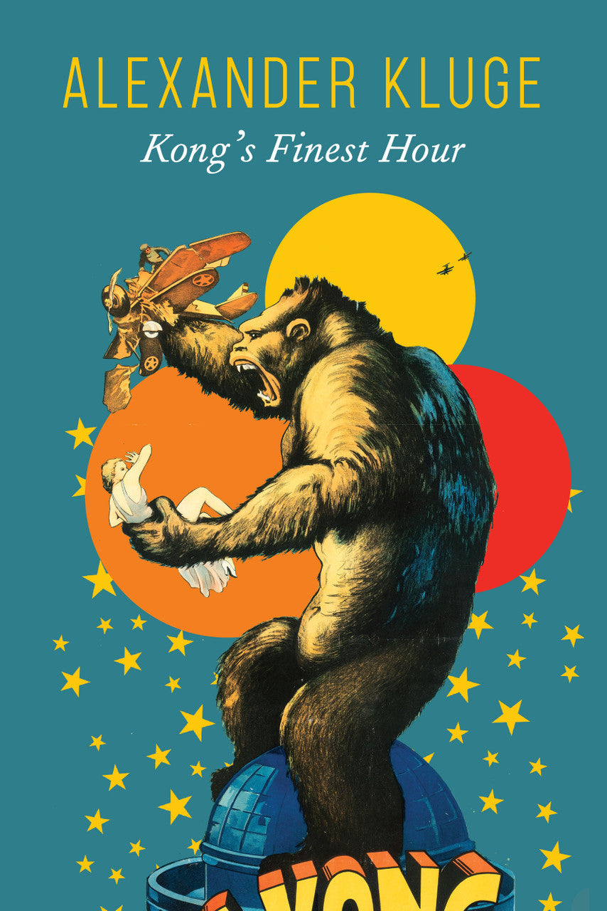 Kong’s Finest Hour by Alexander Kluge | Seagull Books