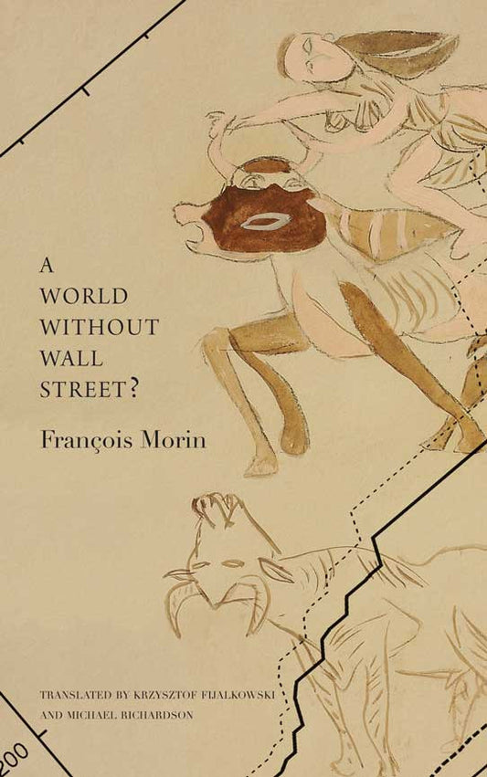 A World Without Wall Street? by François Morin | Seagull Books