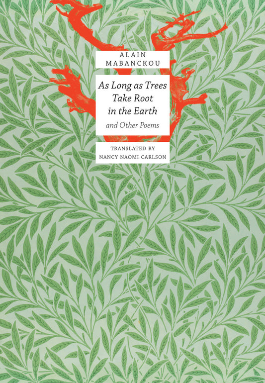 As Long as Trees Take Root in the Earth by Alain Mabanckou | Seagull Books