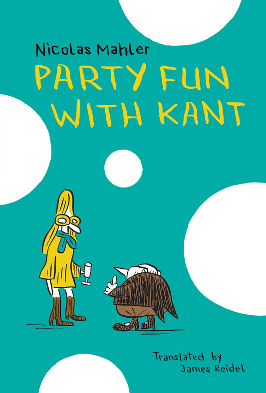 Party Fun with Kant by Nicolas Mahler | Seagull Books