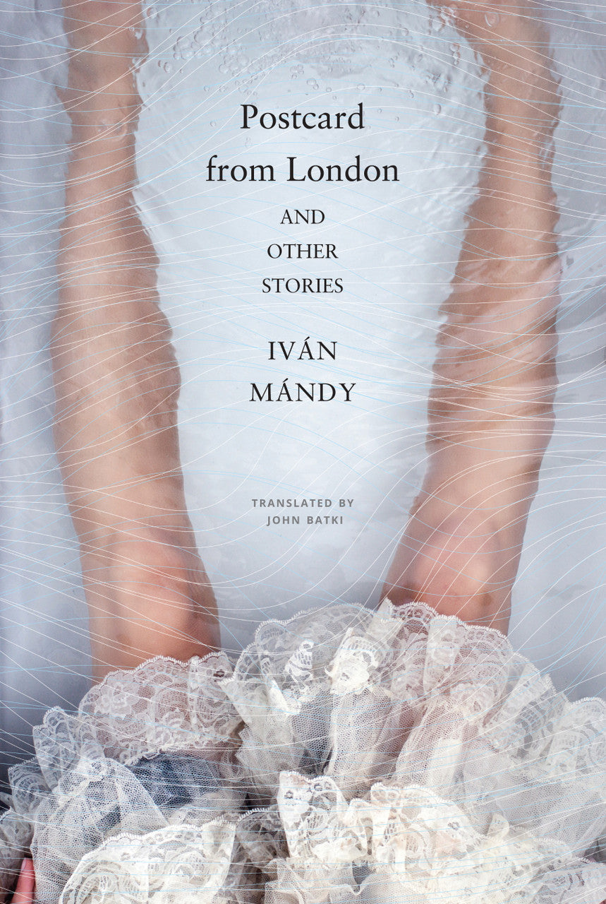 Postcard from London and Other Stories by Iván Mándy | Seagull Books