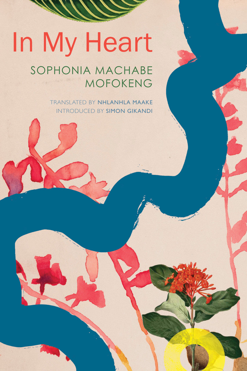 In My Heart by Sofonia Machabe Mofokeng | Seagull Books
