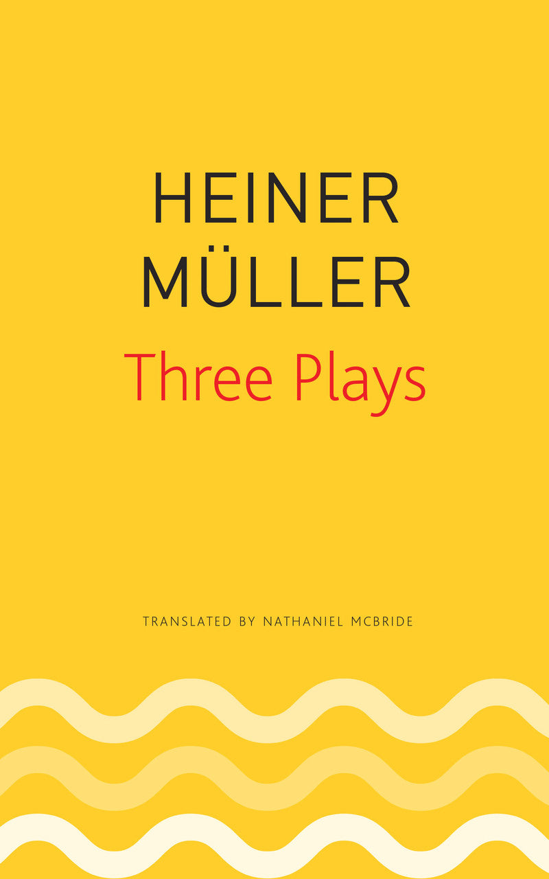 Three Plays: Philocletes, The Horatian, Mauser by Heiner Müller | Seagull Books