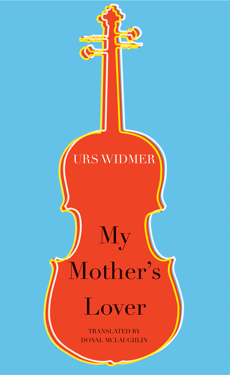 My Mother's Lover by Urs Widmer | Seagull Books