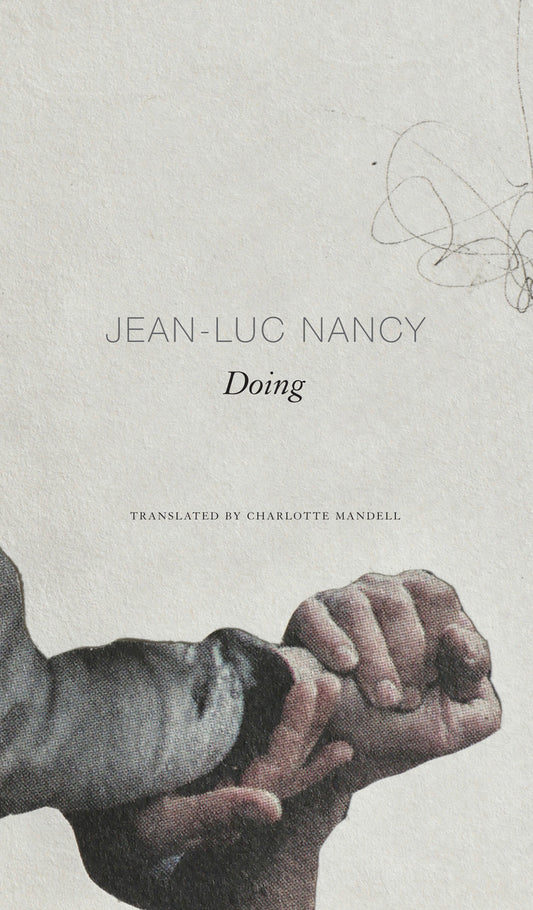 Doing by Jean-Luc Nancy | Seagull Books