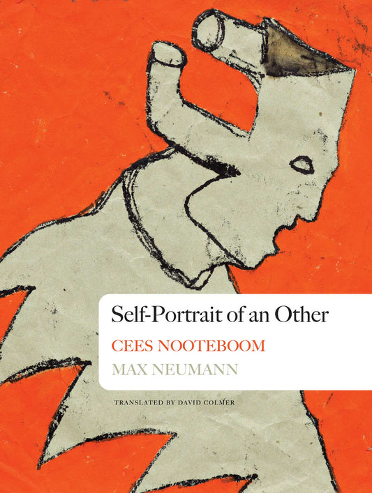 Self-Portrait of an Other by Cees Nooteboom, Max Neumann | Seagull Books