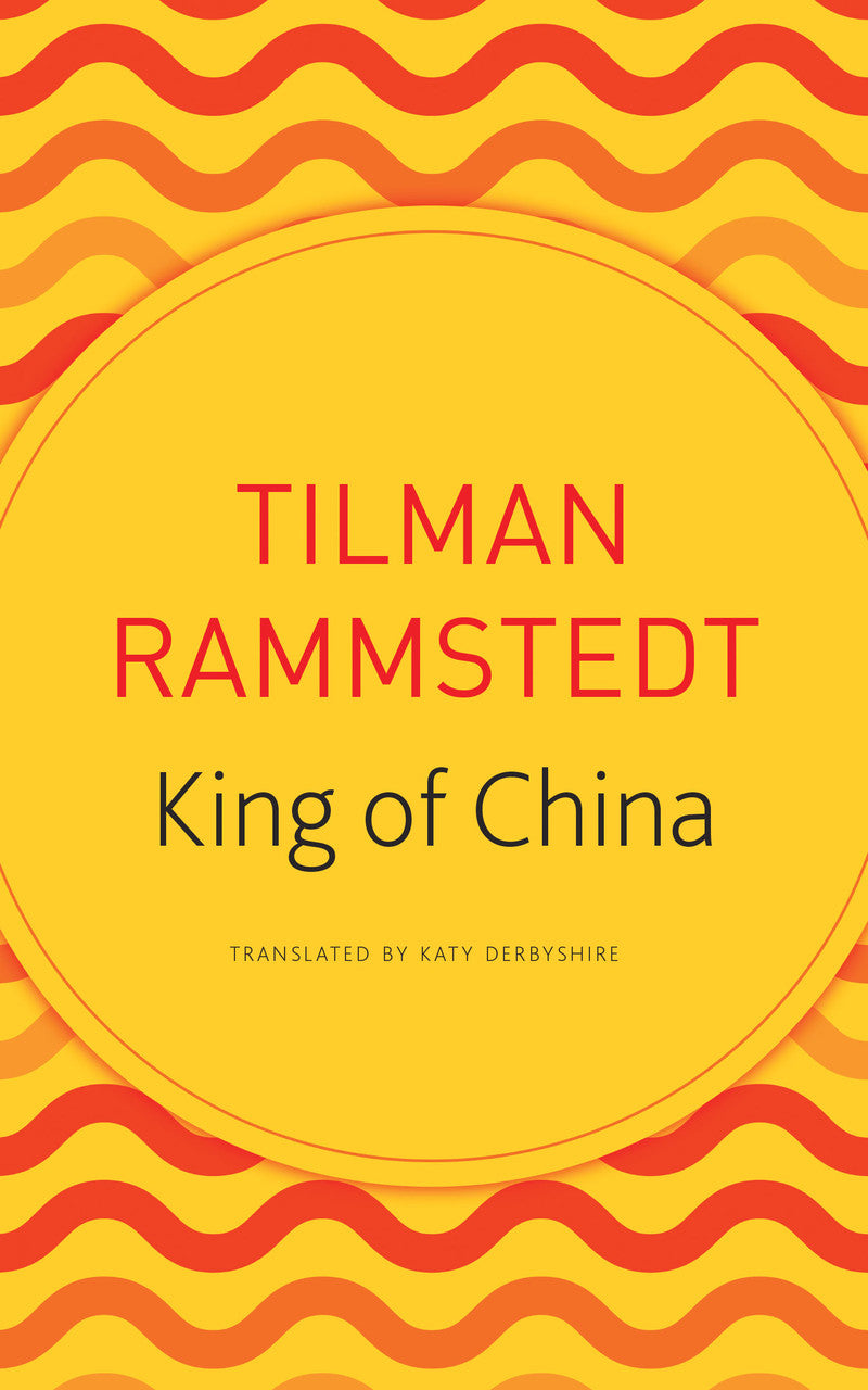 King of China by Tilman Rammstedt | Seagull Books