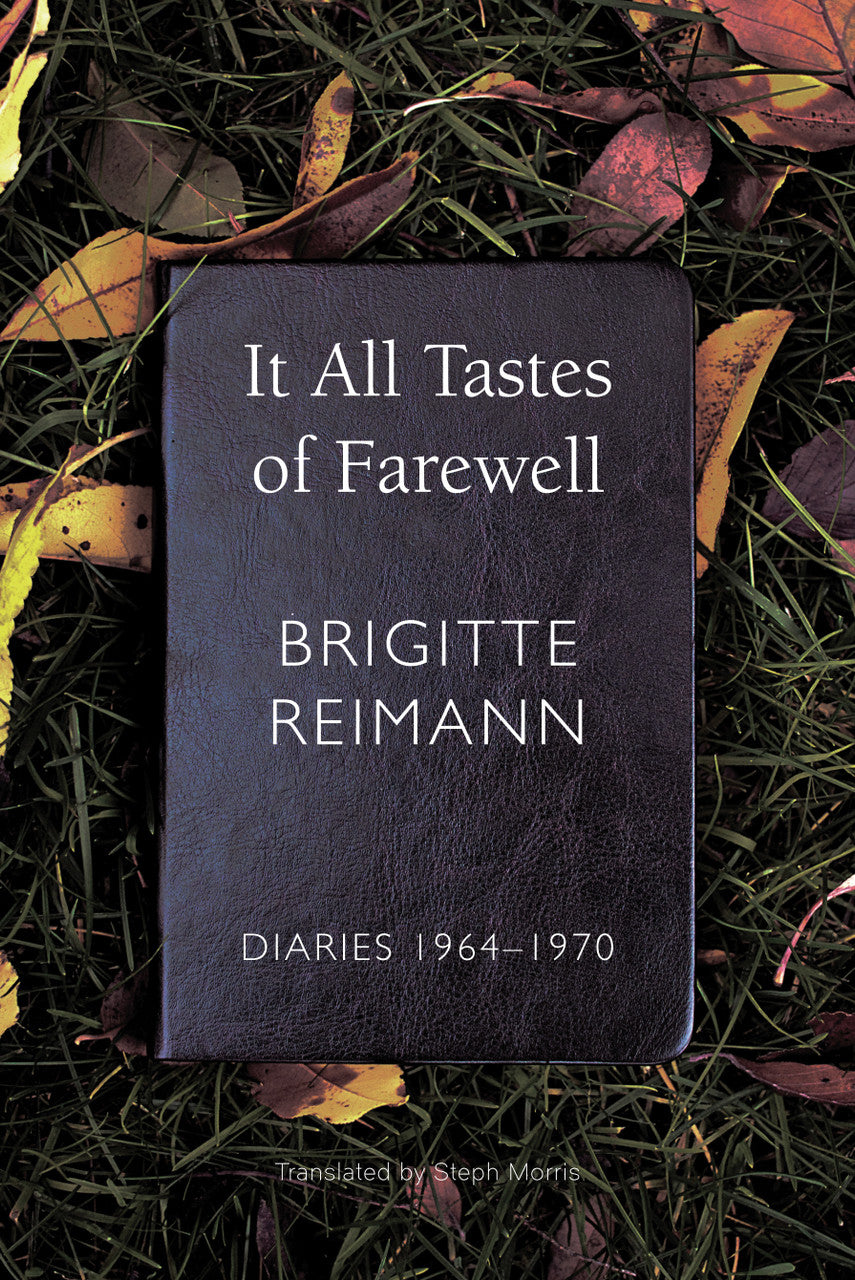 It All Tastes of Farewell: Diaries, 1964–1970 by Brigitte Reimann | Seagull Books