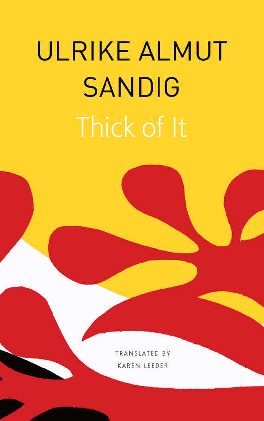 Thick of It by Ulrike Almut Sandig | Seagull Books