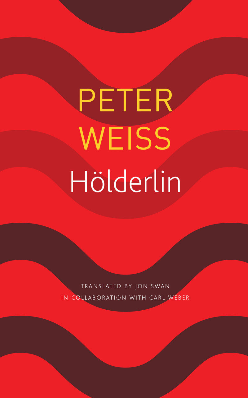 Hölderlin: A Play in Two Acts by Peter Weiss | Seagull Books