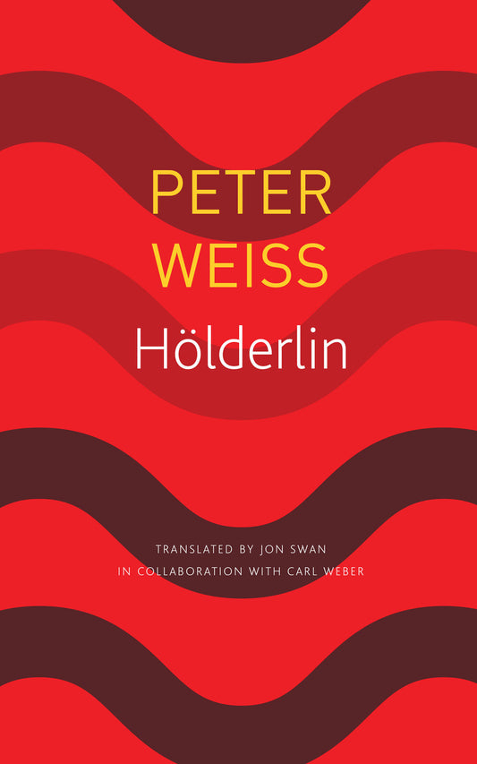 Hölderlin: A Play in Two Acts by Peter Weiss | Seagull Books