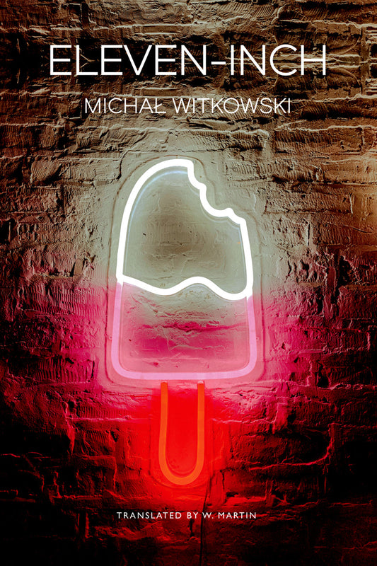 Eleven-Inch by Michał Witkowski | Seagull Books