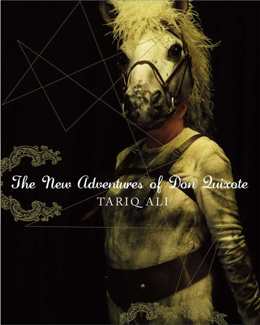 The New Adventures of Don Quixote by Tariq Ali | Seagull Books