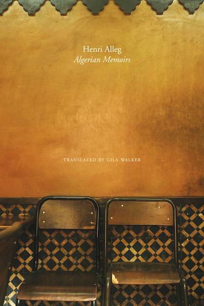 The Algerian Memoirs: Days of Hope and Combat by Henri Alleg | Seagull Books