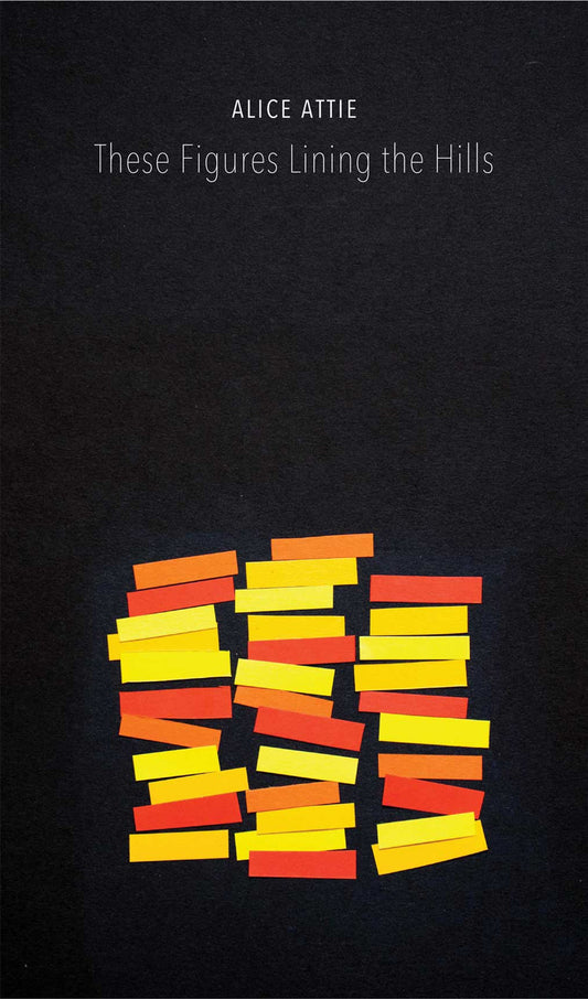 These Figures Lining the Hills by Alice Attie | Seagull Books