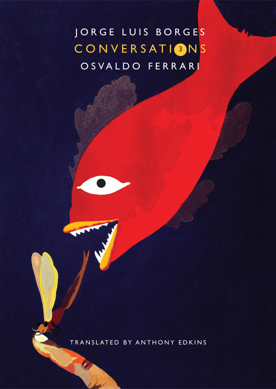 Conversations, Volume 3 | Jorge Luis Borges, Osvaldo Ferrari | Seagull Books