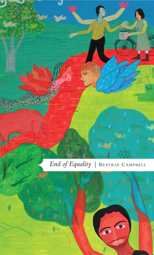 End of Equality by Beatrix Campbell | Seagull Books
