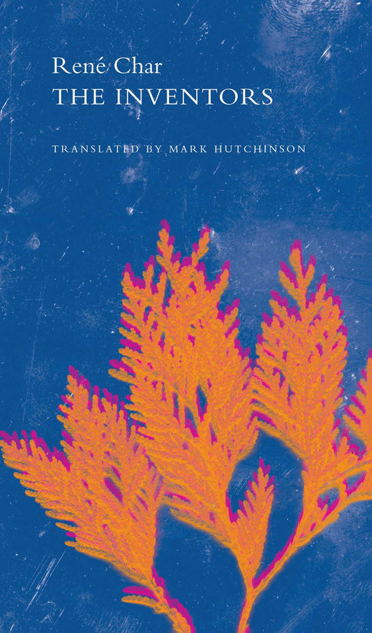 The Inventors and Other Poems by René Char | Seagull Books