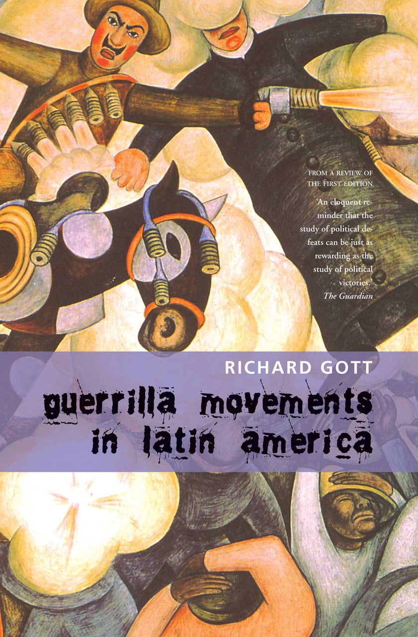 Guerrilla Movements in Latin America by Richard Gott | Seagull Books