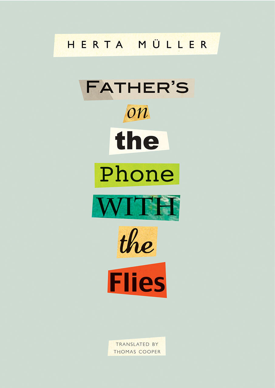 Father's on the Phone with the Flies: A Selection by Herta Müller | Seagull Books