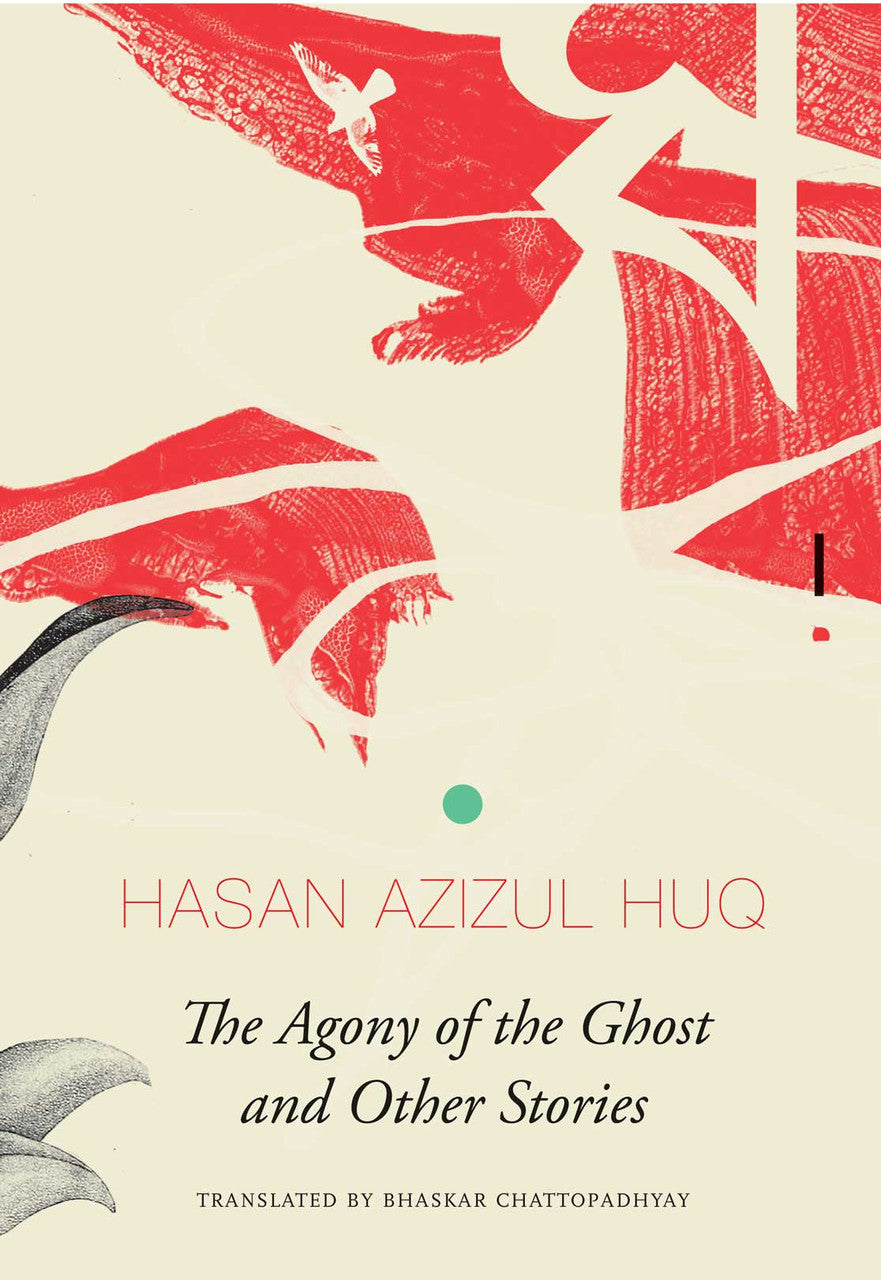 Agony of the Ghost by Hasan Azizul Huq | Seagull Books
