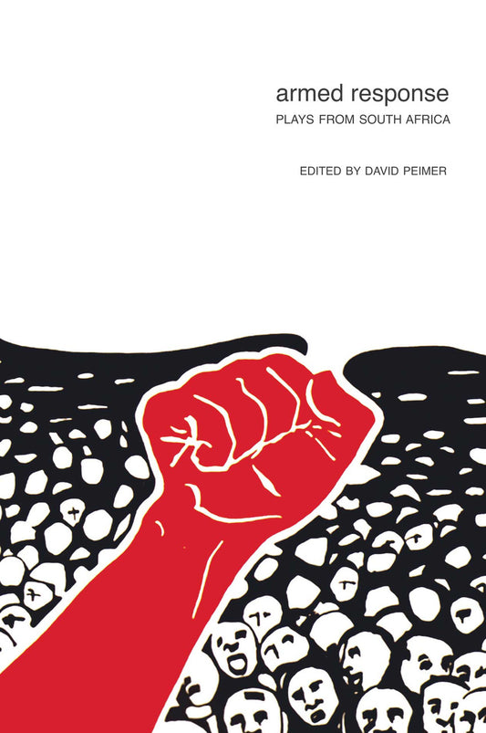 Armed Response: Plays from South Africa by David Peimer |  Seagull Books