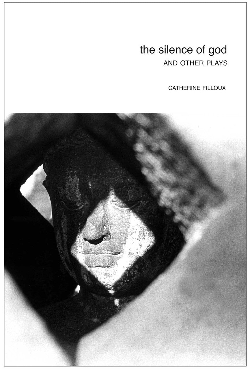 Silence of God: and Other Plays by Catherine Filloux | Seagull Books