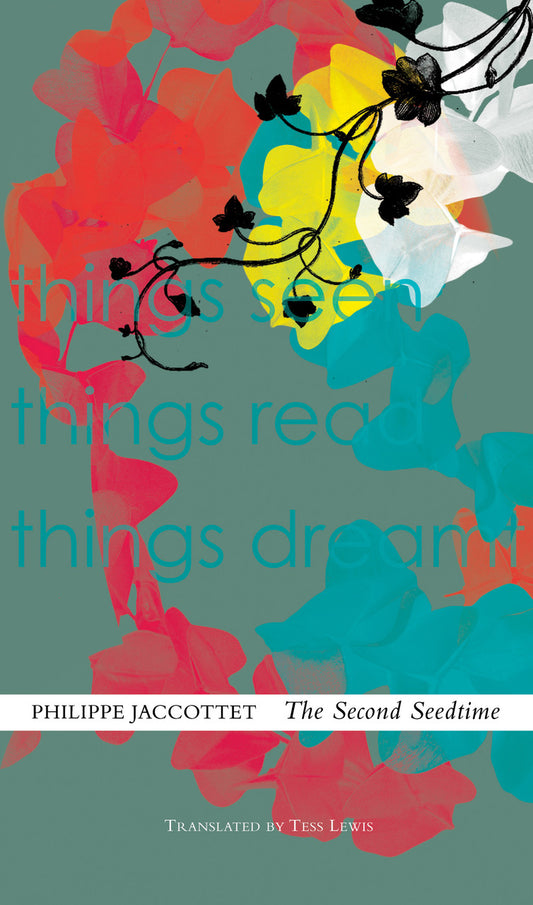 The Second Seedtime by Philippe Jaccottet | Seagull Books