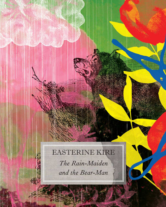 The Rain-Maiden and the Bear-Man by Easterine Kire | Seagull Books