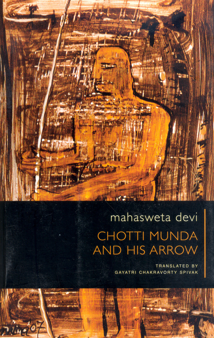 Chotti Munda and His Arrow by Mahasweta Devi | Seagull Books