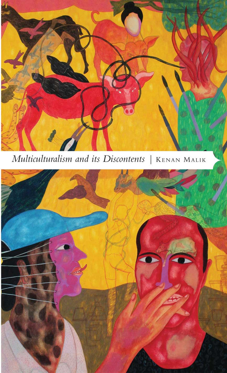 Multiculturalism and Its Discontents: Rethinking Diversity after 9/11 by Kenan Malik | Seagull Books