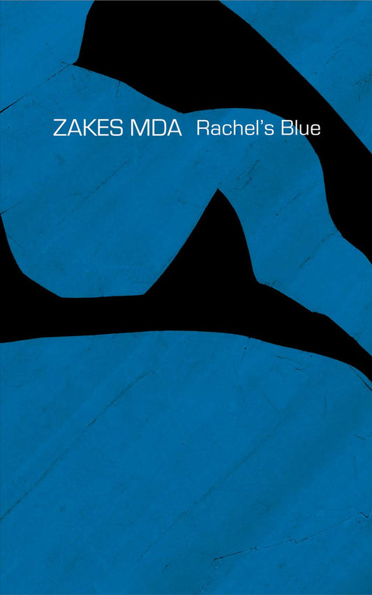 Rachel's Blue by Zakes Mda | Seagull Books