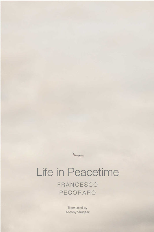 Life In Peacetime by Francesco Pecoraro |  Seagull Books