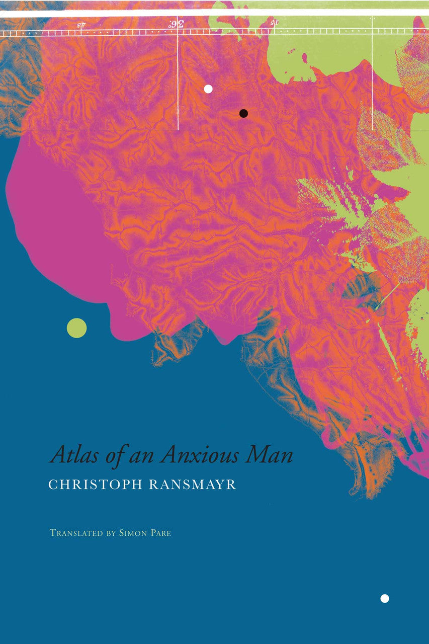 Atlas of an Anxious Man
 by Christoph Ransmayr | Seagull Books