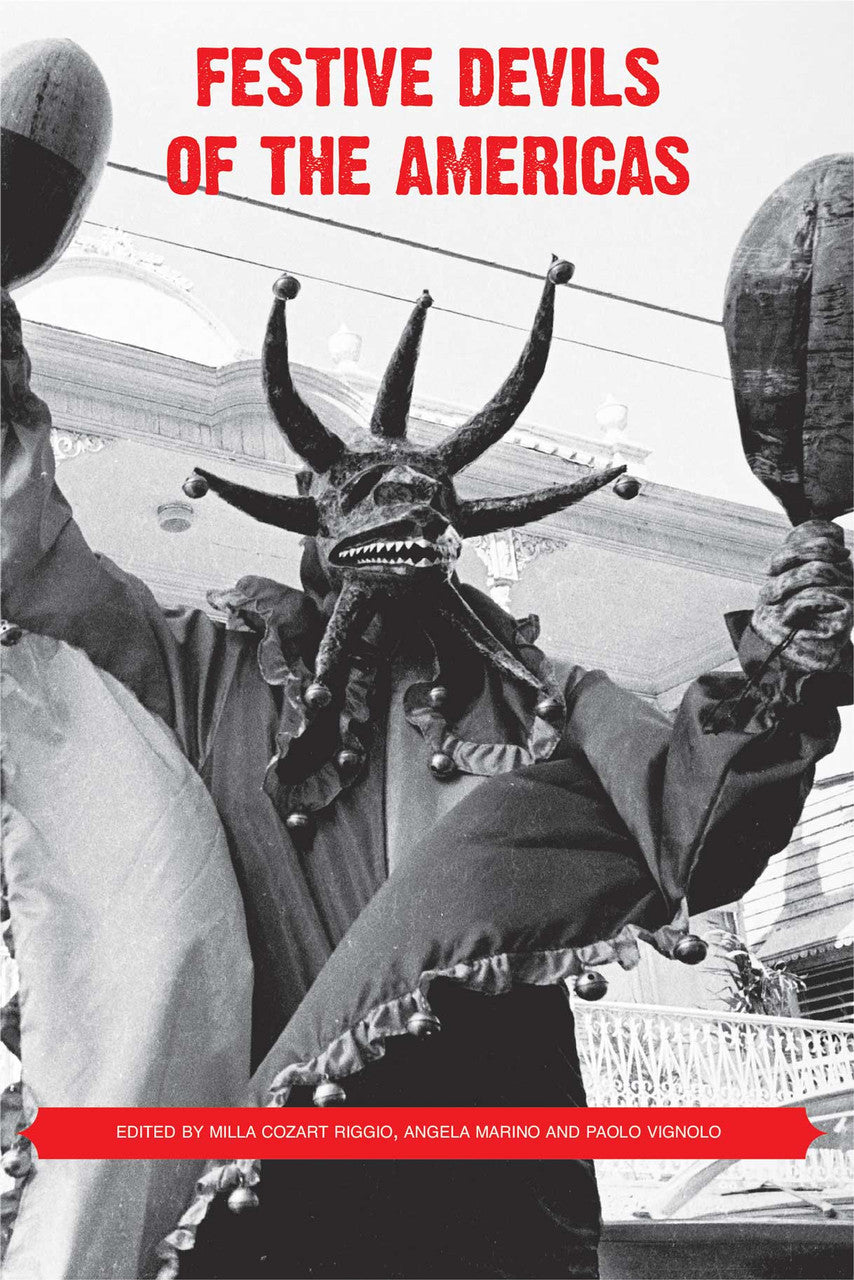 Festive Devils of the Americas. Edited by Milla Cozart Riggio, Angela Marino, and Paolo Vignolo | Seagull Books