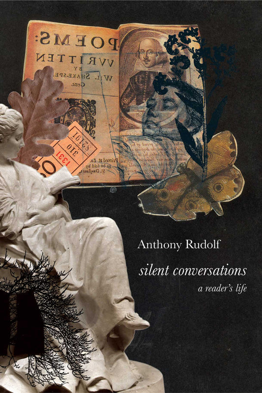 Silent Conversations: A Reader's Life by Anthony Rudolf | Seagull Books