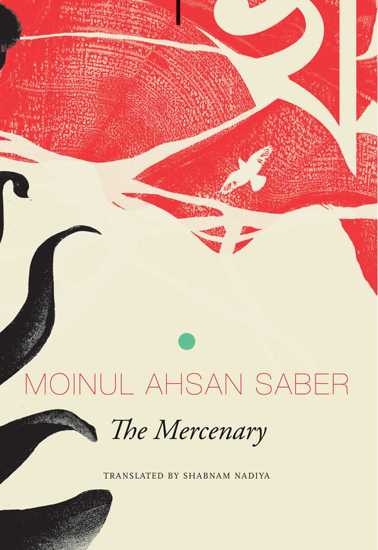 The Mercenary by Moinul Ahsan Saber | Seagull Books
